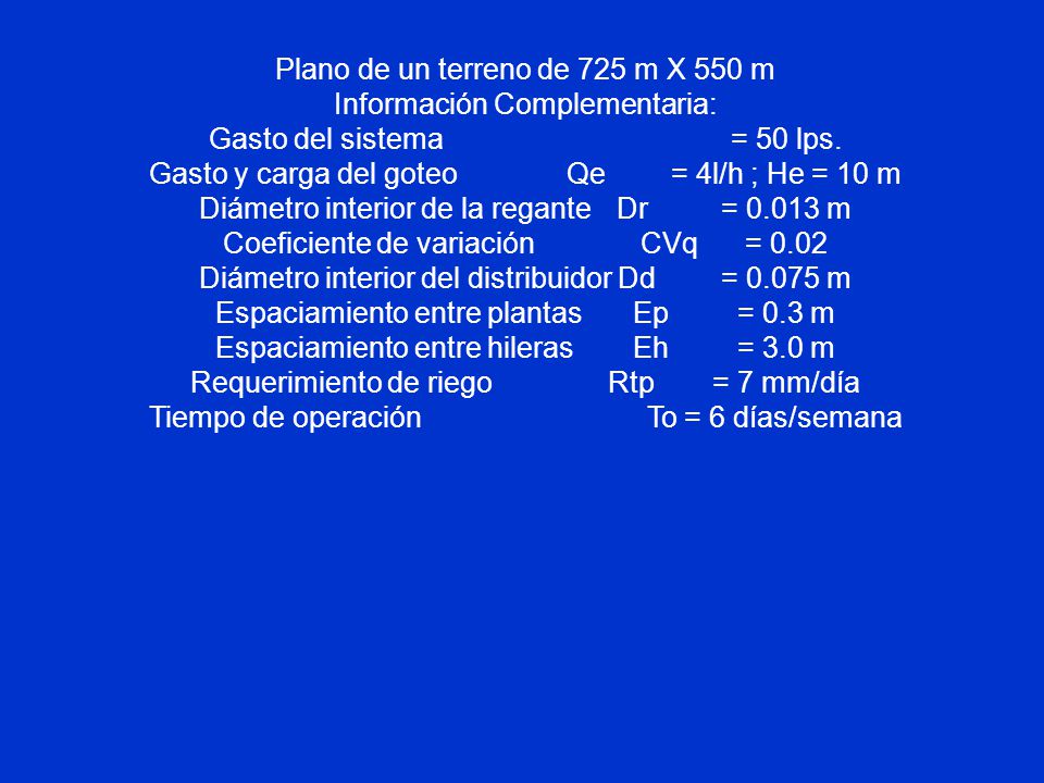 Plano de un terreno de 725 m X 550 m Información Complementaria: