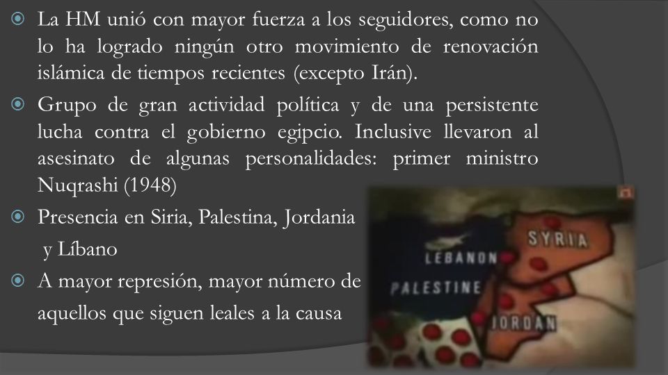 La HM unió con mayor fuerza a los seguidores, como no lo ha logrado ningún otro movimiento de renovación islámica de tiempos recientes (excepto Irán).