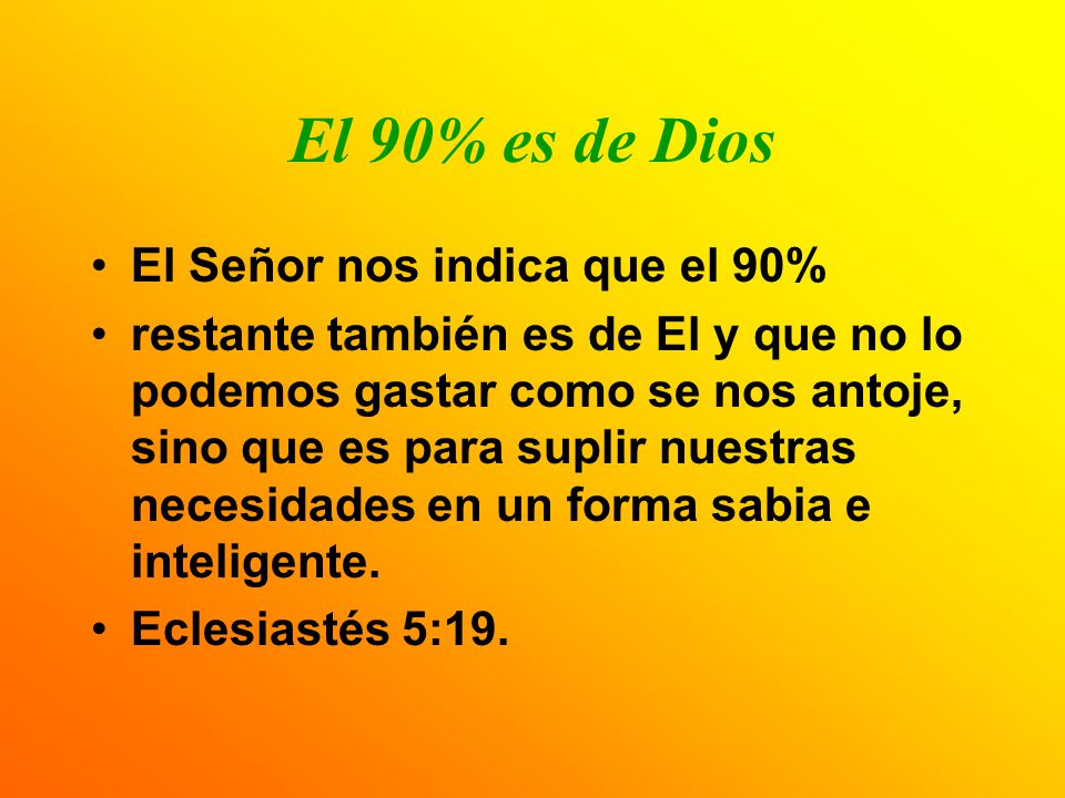 El 90% es de Dios El Señor nos indica que el 90%