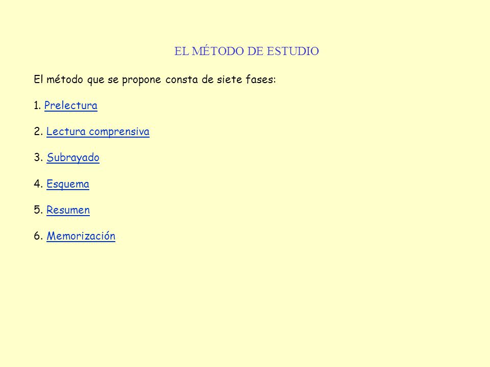 EL MÉTODO DE ESTUDIO El método que se propone consta de siete fases: