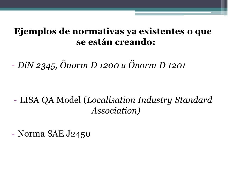Ejemplos de normativas ya existentes o que se están creando:
