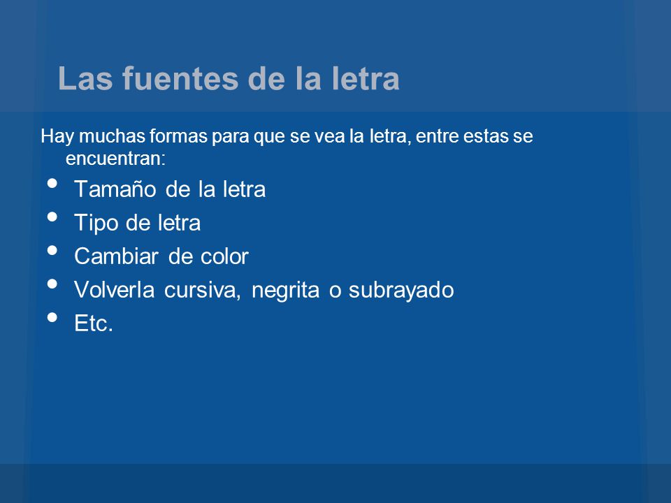Las fuentes de la letra Tamaño de la letra Tipo de letra