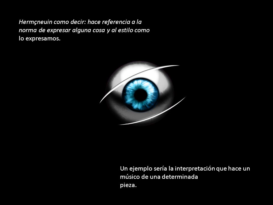Hermçneuin como decir: hace referencia a la norma de expresar alguna cosa y al estilo como