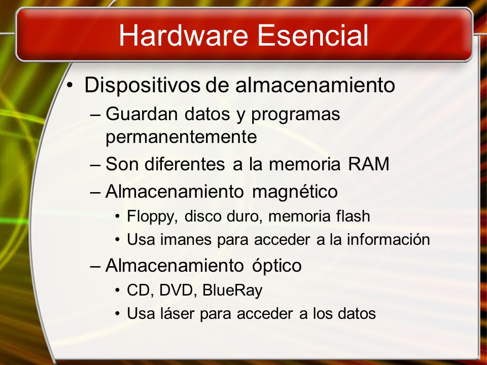 Hardware Esencial Dispositivos de almacenamiento