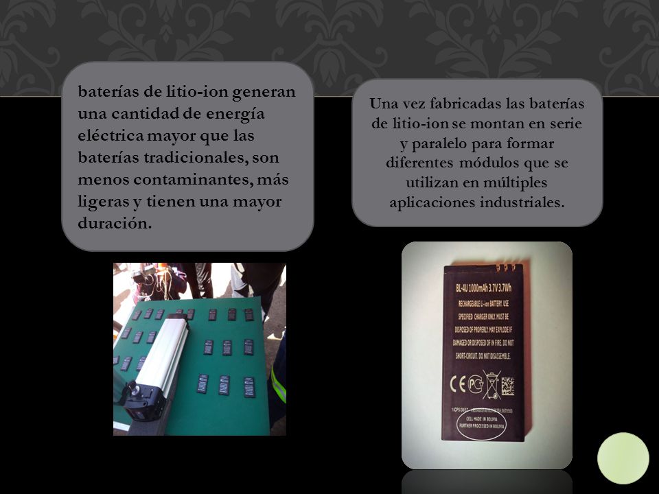 baterías de litio-ion generan una cantidad de energía eléctrica mayor que las baterías tradicionales, son menos contaminantes, más ligeras y tienen una mayor duración.