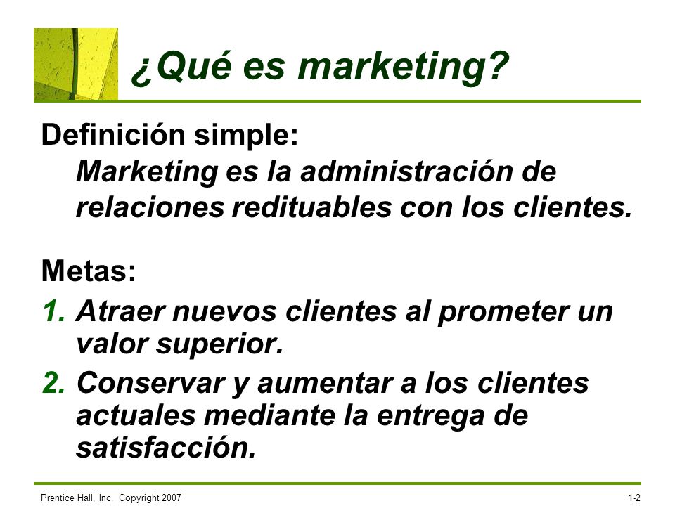 4/14/2017 ¿Qué es marketing Definición simple: Marketing es la administración de relaciones redituables con los clientes.
