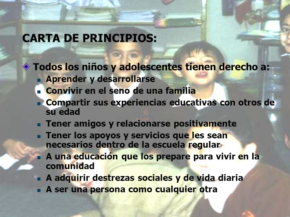 CARTA DE PRINCIPIOS: Todos los niños y adolescentes tienen derecho a: