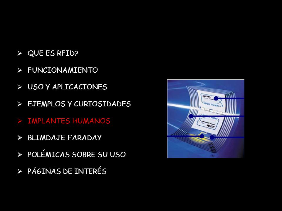 QUE ES RFID FUNCIONAMIENTO. USO Y APLICACIONES. EJEMPLOS Y CURIOSIDADES. IMPLANTES HUMANOS. BLIMDAJE FARADAY.