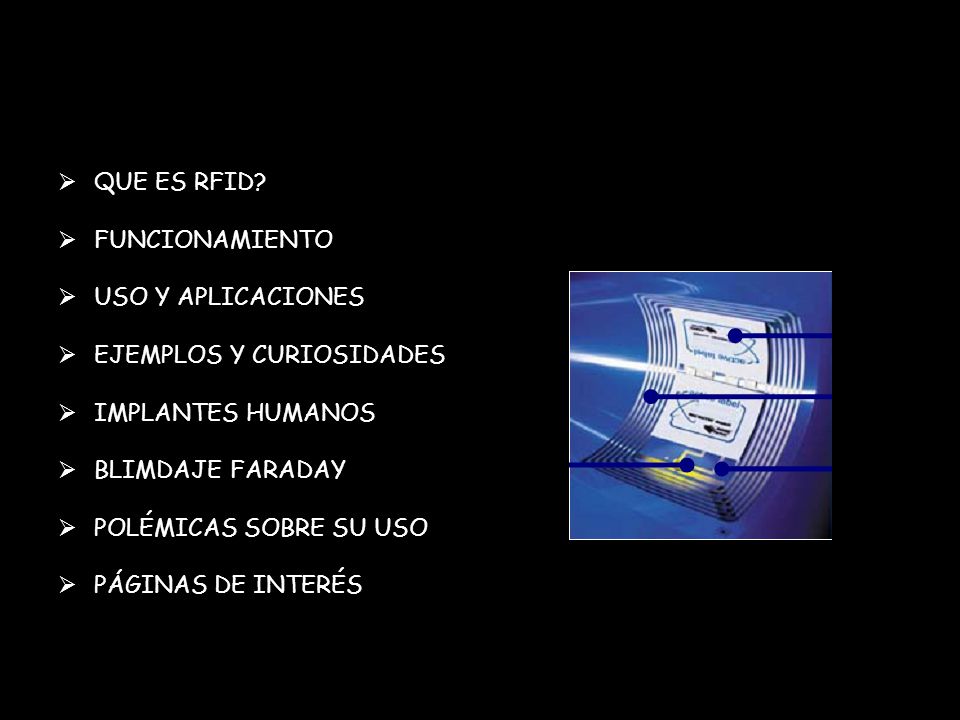 QUE ES RFID FUNCIONAMIENTO. USO Y APLICACIONES. EJEMPLOS Y CURIOSIDADES. IMPLANTES HUMANOS. BLIMDAJE FARADAY.