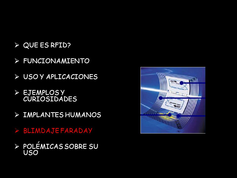 QUE ES RFID FUNCIONAMIENTO. USO Y APLICACIONES. EJEMPLOS Y CURIOSIDADES. IMPLANTES HUMANOS. BLIMDAJE FARADAY.
