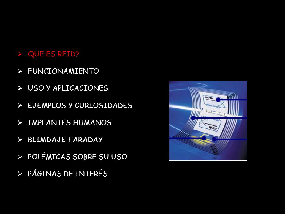QUE ES RFID FUNCIONAMIENTO. USO Y APLICACIONES. EJEMPLOS Y CURIOSIDADES. IMPLANTES HUMANOS. BLIMDAJE FARADAY.