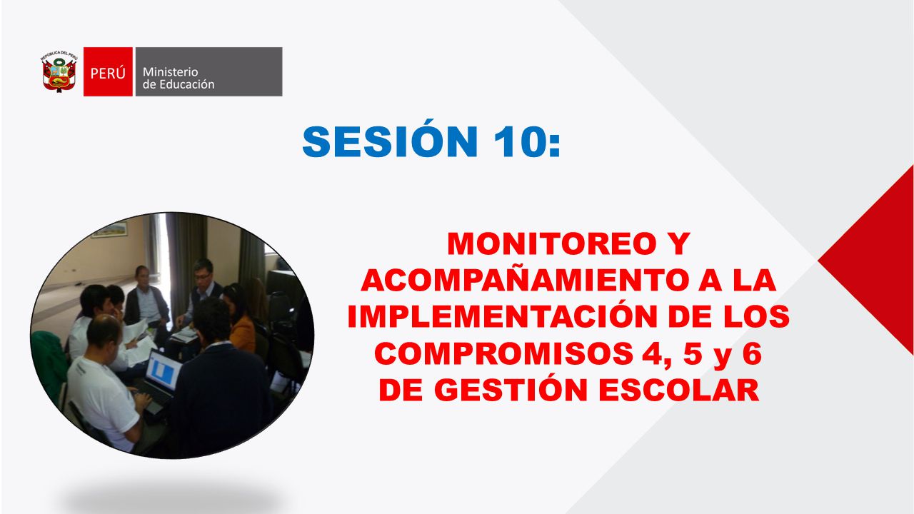 SESIÓN 10: MONITOREO Y ACOMPAÑAMIENTO A LA IMPLEMENTACIÓN DE LOS COMPROMISOS 4, 5 y 6.