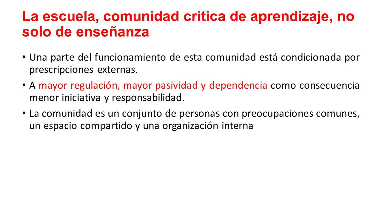 La escuela, comunidad critica de aprendizaje, no solo de enseñanza
