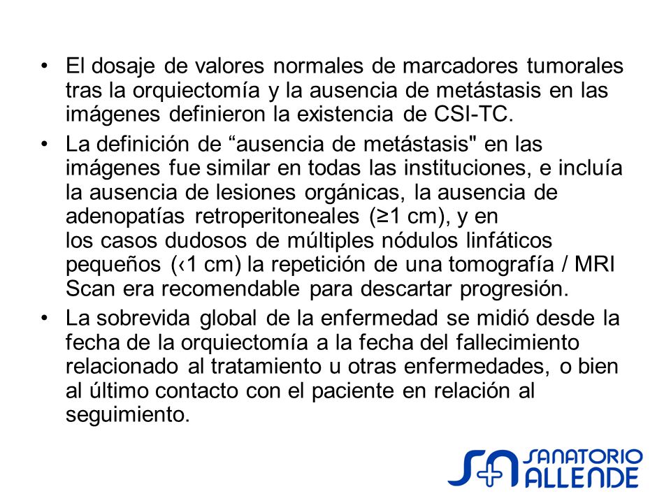 El dosaje de valores normales de marcadores tumorales tras la orquiectomía y la ausencia de metástasis en las imágenes definieron la existencia de CSI-TC.
