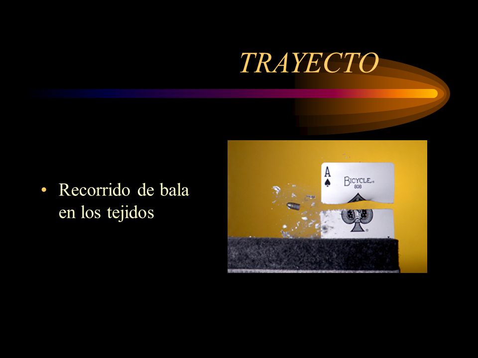 TRAYECTO Recorrido de bala en los tejidos