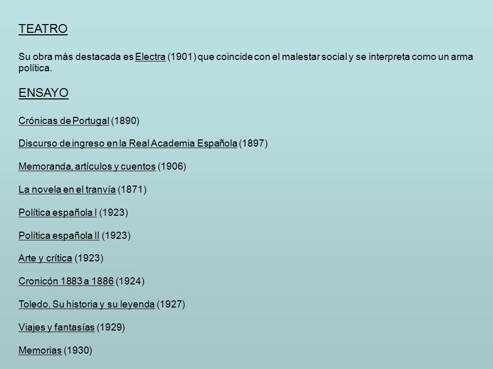 TEATRO Su obra más destacada es Electra (1901) que coincide con el malestar social y se interpreta como un arma política.