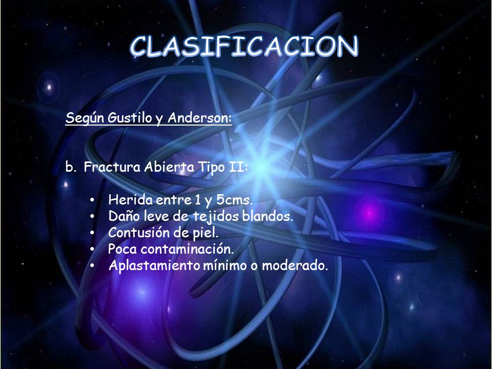 CLASIFICACION Según Gustilo y Anderson: Fractura Abierta Tipo II: