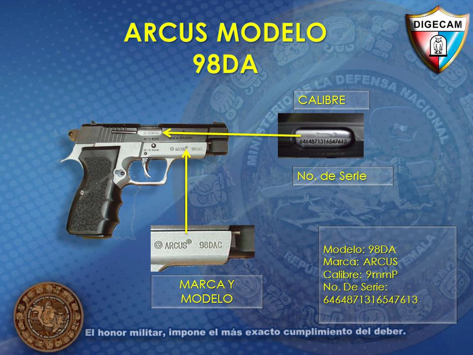 ARCUS MODELO 98DA CALIBRE No. de Serie MARCA Y MODELO Modelo: 98DA