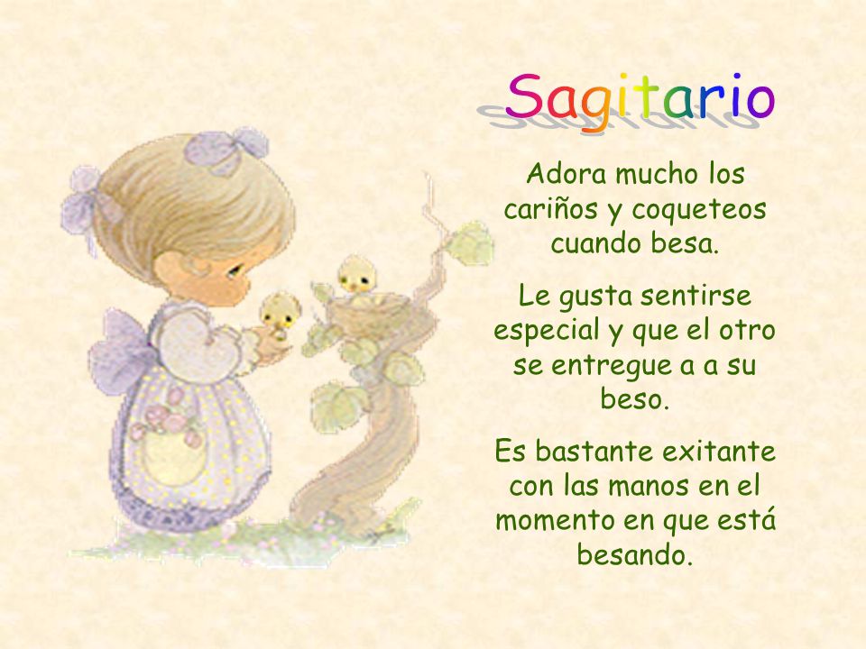 Sagitario Adora mucho los cariños y coqueteos cuando besa.