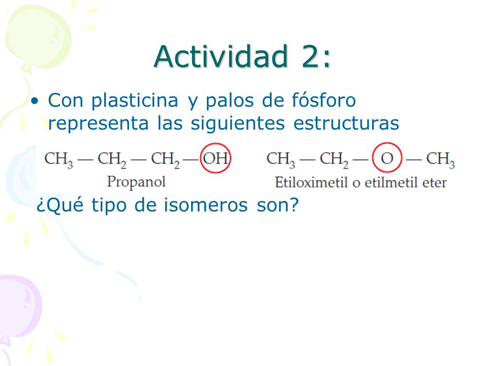 Actividad 2: Con plasticina y palos de fósforo representa las siguientes estructuras.