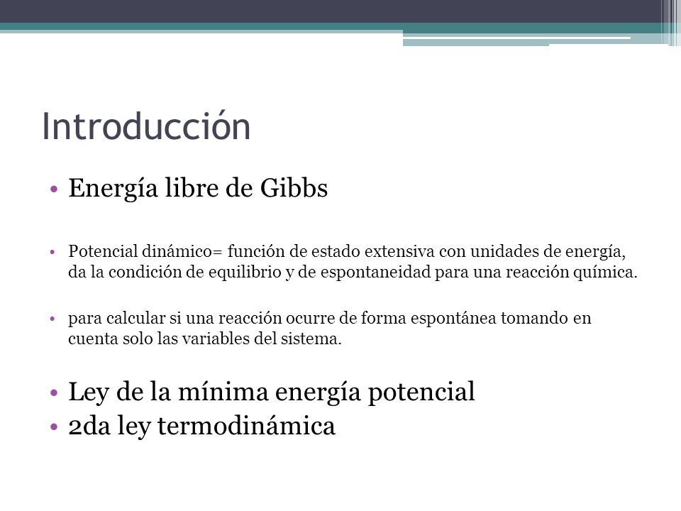 Introducción Energía libre de Gibbs Ley de la mínima energía potencial