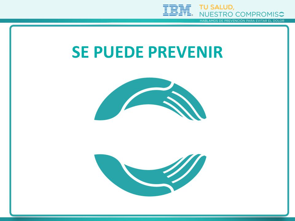 ! SE PUEDE PREVENIR El virus está en TODOS NOSOTROS