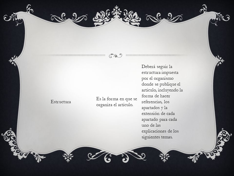 Estructura Es la forma en que se organiza el artículo.