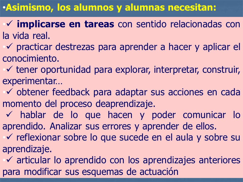 Asimismo, los alumnos y alumnas necesitan: