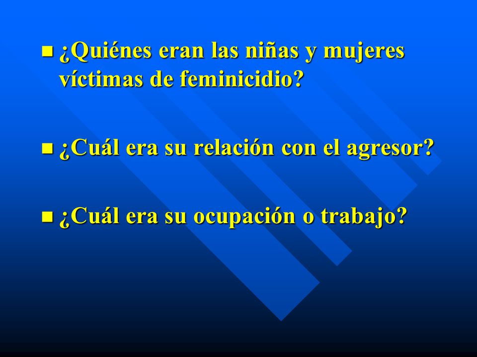 ¿Quiénes eran las niñas y mujeres víctimas de feminicidio