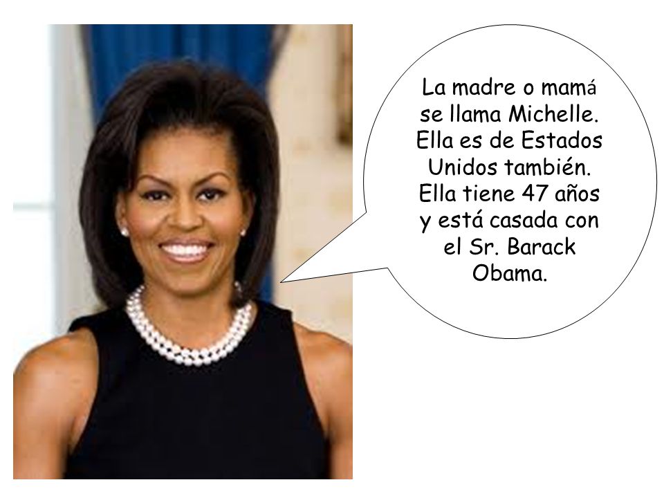 La madre o mamá se llama Michelle. Ella es de Estados Unidos también