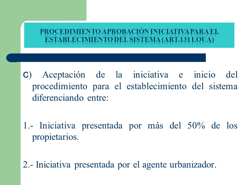 PROCEDIMIENTO APROBACIÓN INICIATIVA PARA EL ESTABLECIMIENTO DEL SISTEMA (ART.131 loua)