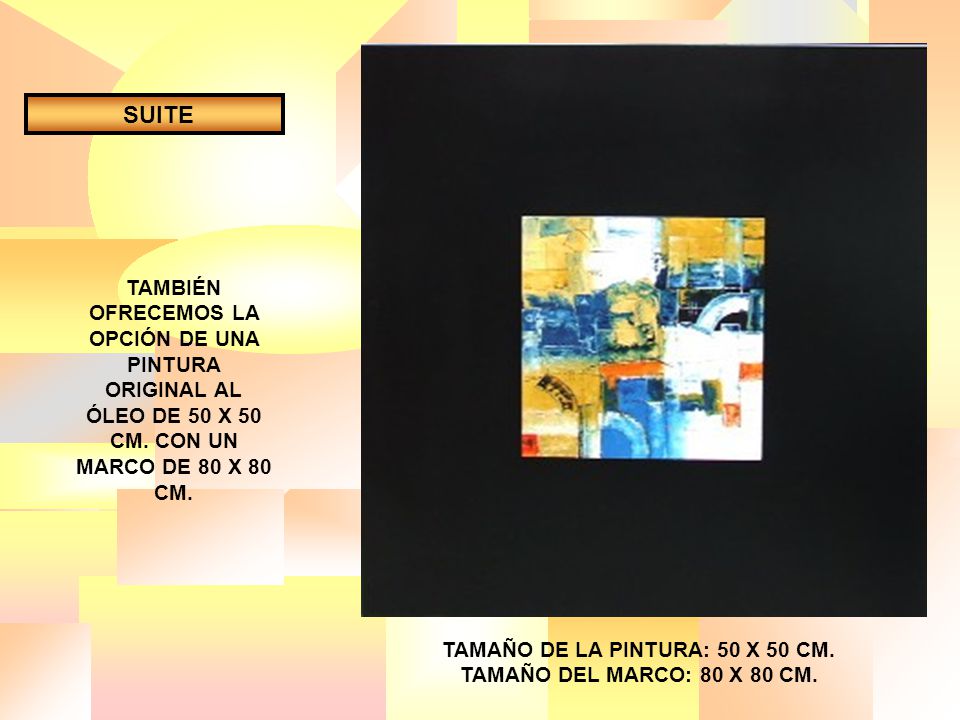 TAMAÑO DE LA PINTURA: 50 X 50 CM. TAMAÑO DEL MARCO: 80 X 80 CM.