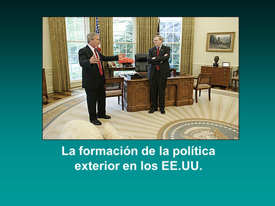 La formación de la política exterior en los EE.UU.
