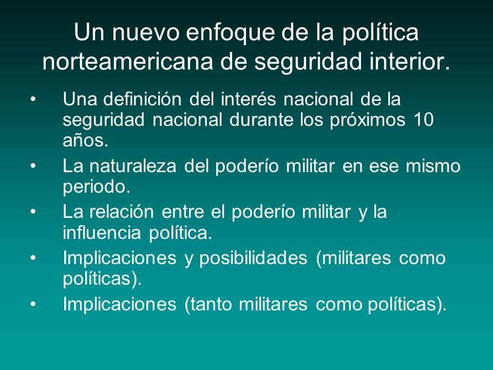 Un nuevo enfoque de la política norteamericana de seguridad interior.