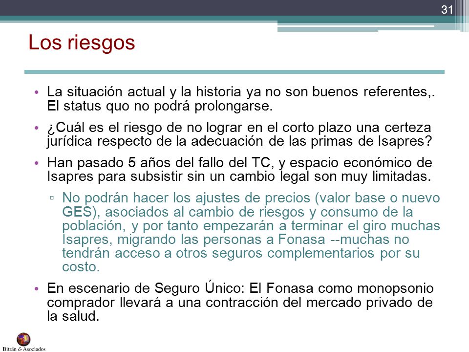 Los riesgos La situación actual y la historia ya no son buenos referentes,. El status quo no podrá prolongarse.
