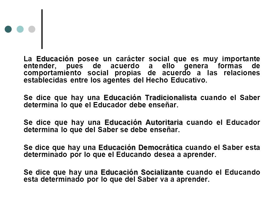 La Educación posee un carácter social que es muy importante entender, pues de acuerdo a ello genera formas de comportamiento social propias de acuerdo a las relaciones establecidas entre los agentes del Hecho Educativo.