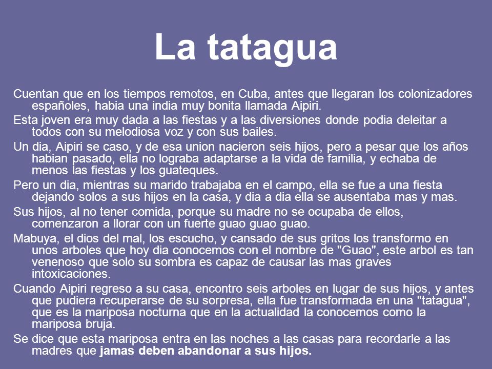 La tatagua Cuentan que en los tiempos remotos, en Cuba, antes que llegaran los colonizadores españoles, habia una india muy bonita llamada Aipiri.