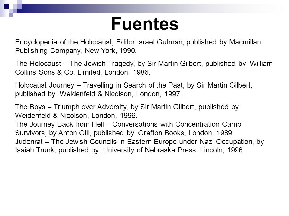 Fuentes Encyclopedia of the Holocaust, Editor Israel Gutman, published by Macmillan Publishing Company, New York,