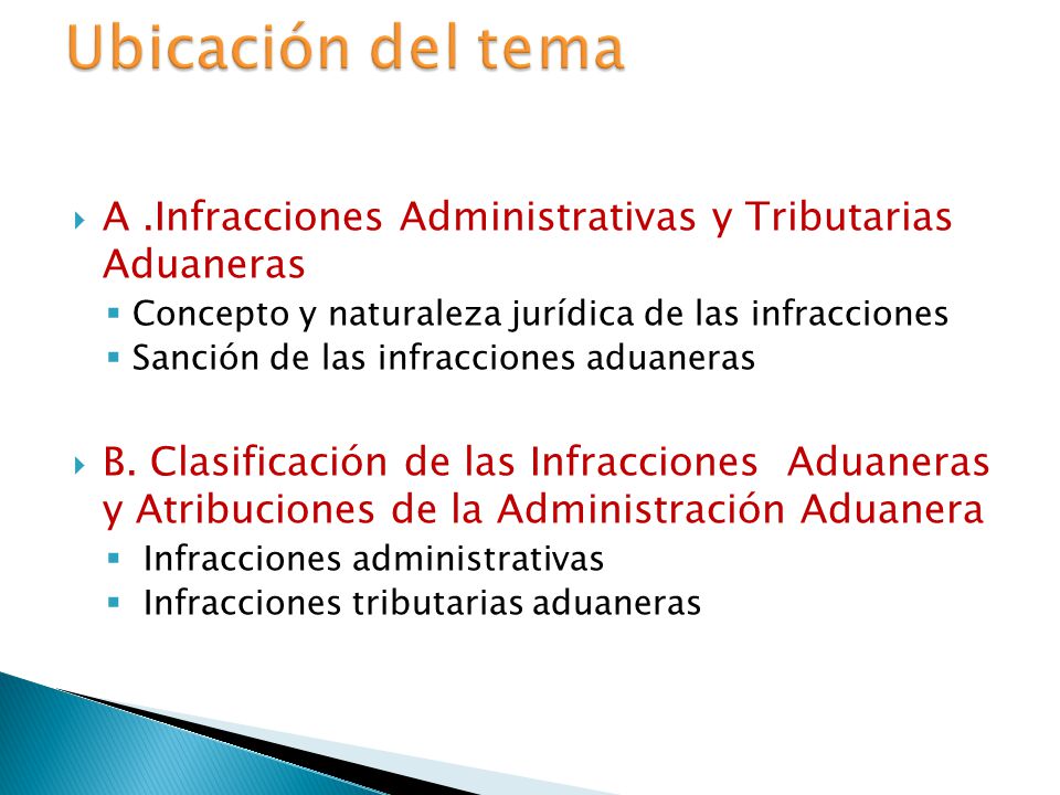Ubicación del tema A .Infracciones Administrativas y Tributarias Aduaneras. Concepto y naturaleza jurídica de las infracciones.