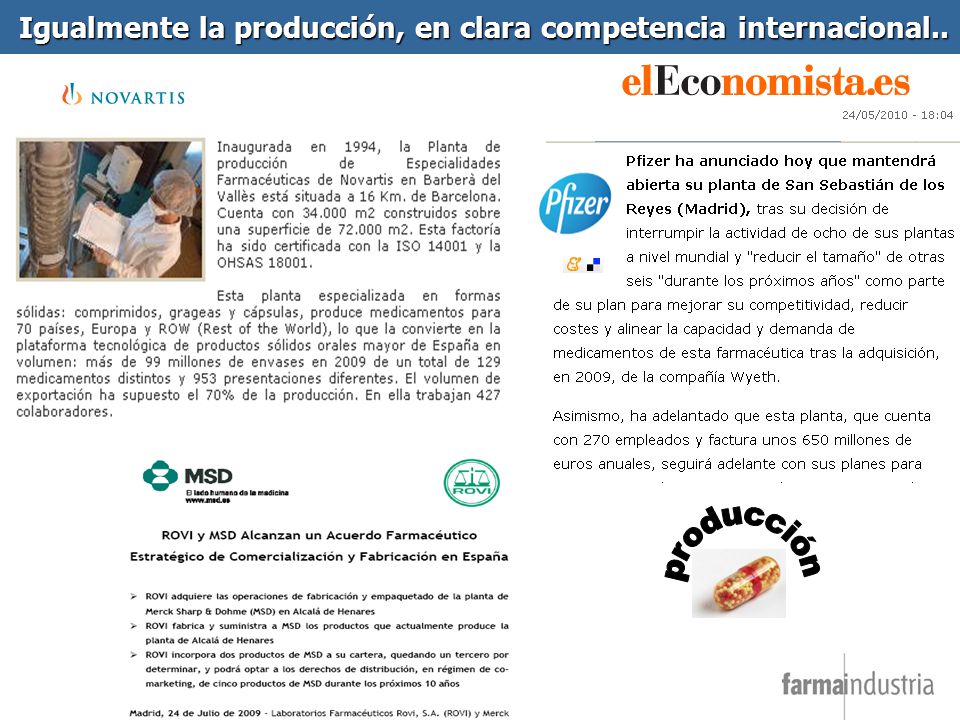 Igualmente la producción, en clara competencia internacional..