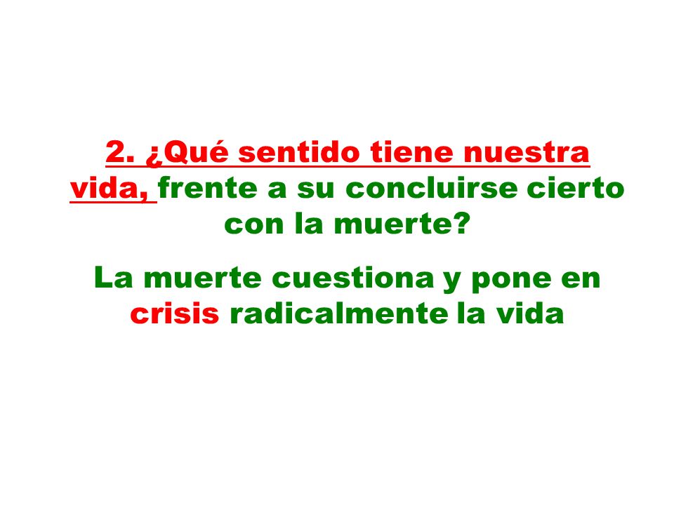 La muerte cuestiona y pone en crisis radicalmente la vida