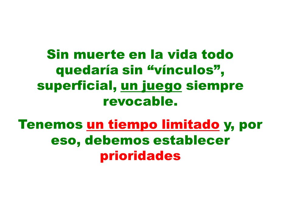 Tenemos un tiempo limitado y, por eso, debemos establecer prioridades