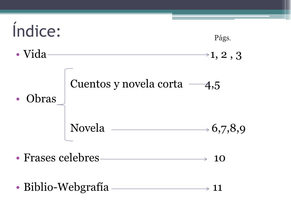 Índice: Vida 1, 2 , 3 Cuentos y novela corta 4,5 Obras Novela 6,7,8,9