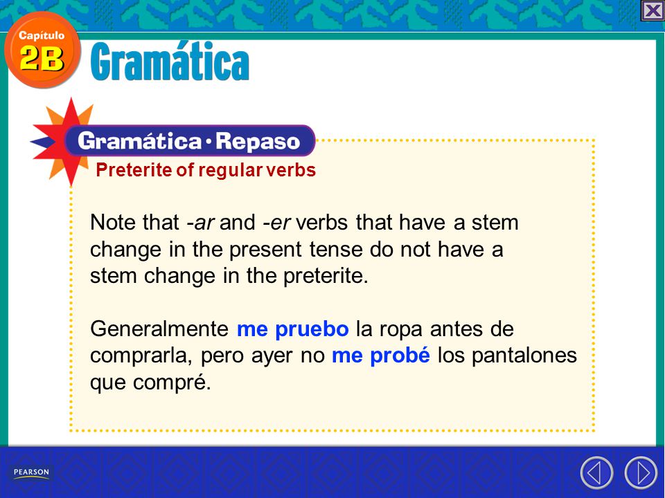 Note that -ar and -er verbs that have a stem