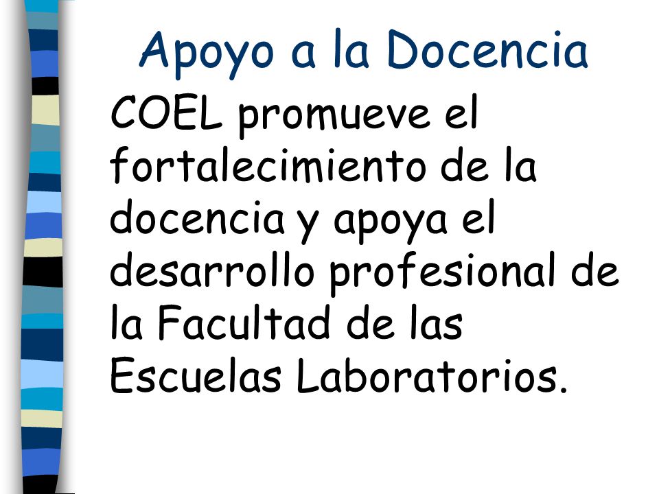 Apoyo a la Docencia COEL promueve el fortalecimiento de la docencia y apoya el desarrollo profesional de la Facultad de las Escuelas Laboratorios.