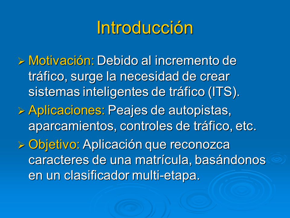 Introducción Motivación: Debido al incremento de tráfico, surge la necesidad de crear sistemas inteligentes de tráfico (ITS).
