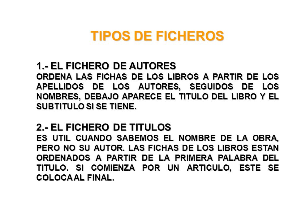 TIPOS DE FICHEROS 1.- EL FICHERO DE AUTORES 2.- EL FICHERO DE TITULOS