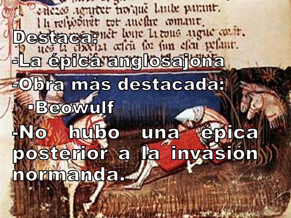 -No hubo una épica posterior a la invasión normanda.