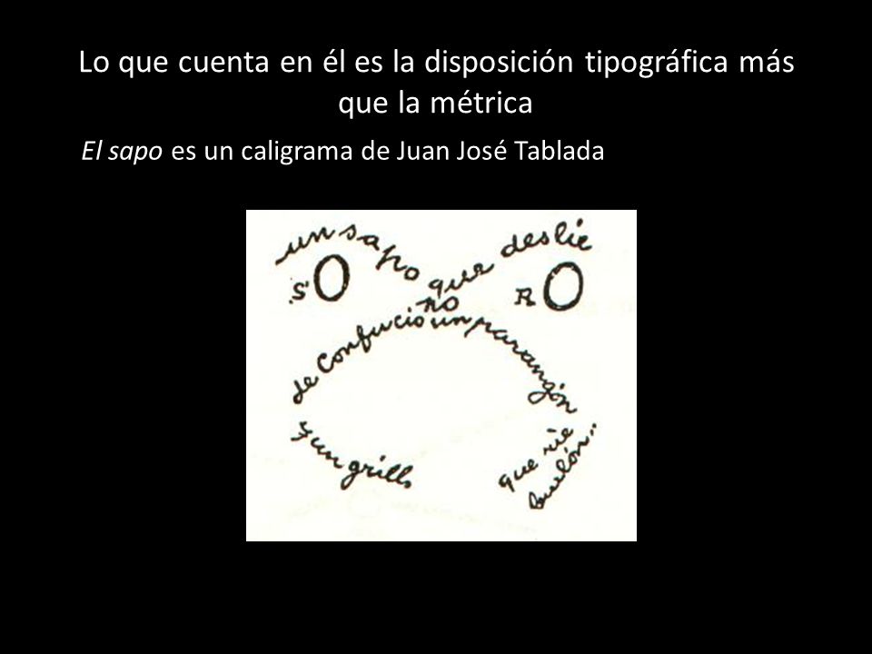 Lo que cuenta en él es la disposición tipográfica más que la métrica