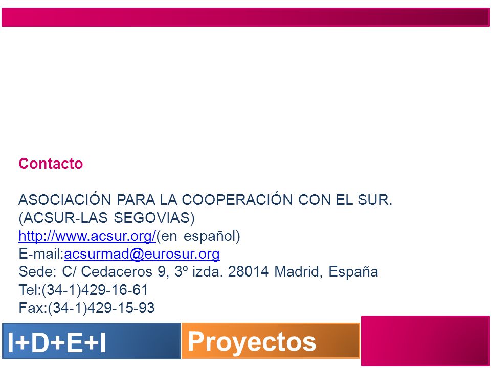 I+D+E+I Proyectos Contacto ASOCIACIÓN PARA LA COOPERACIÓN CON EL SUR.